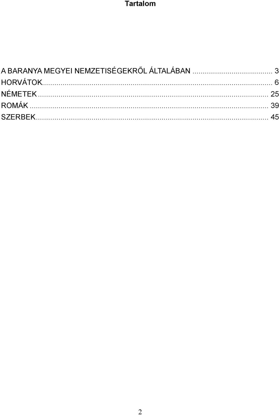 .. 3 HORVÁTOK... 6 NÉMETEK.