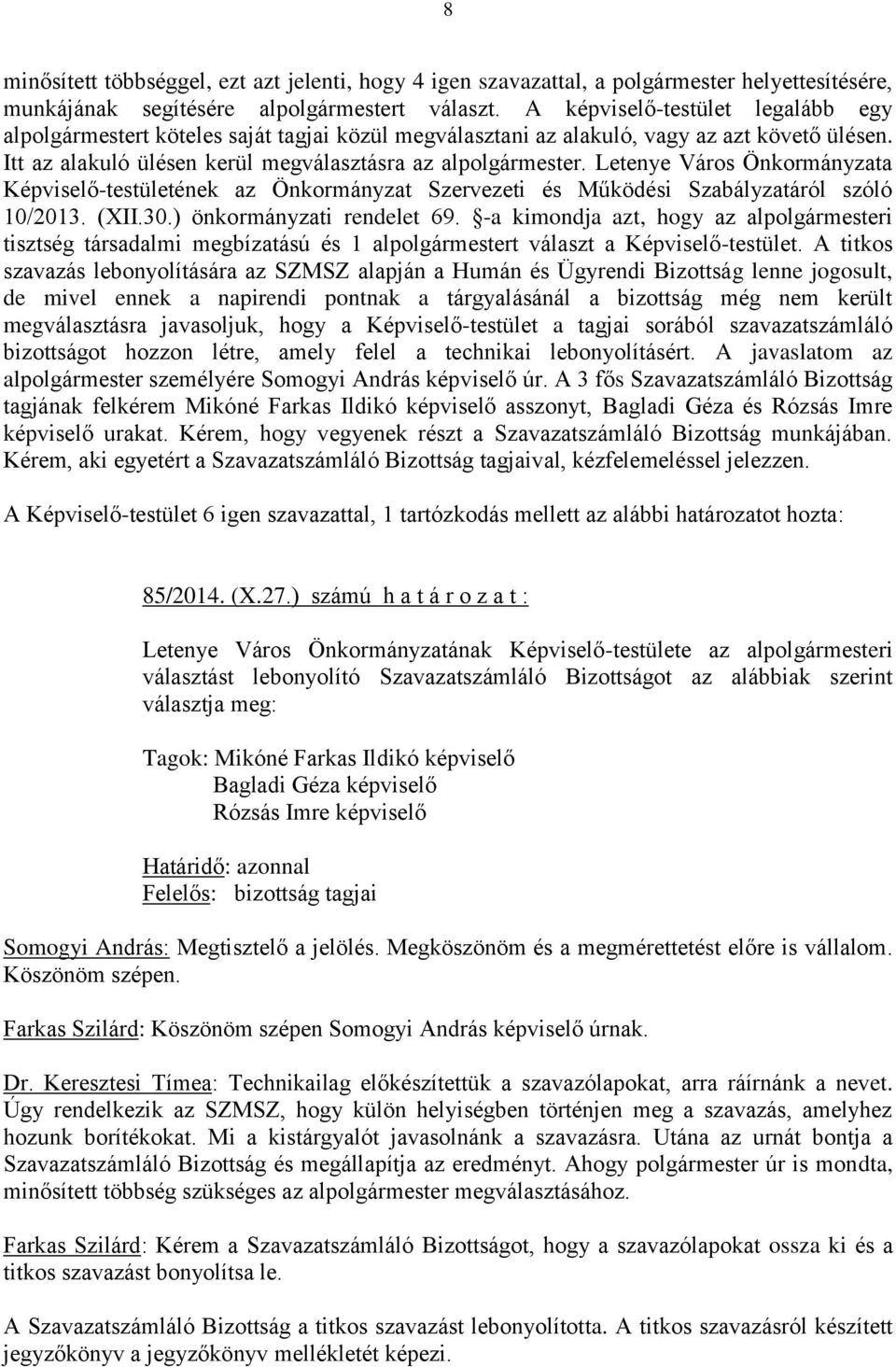 Letenye Város Önkormányzata Képviselő-testületének az Önkormányzat Szervezeti és Működési Szabályzatáról szóló 10/2013. (XII.30.) önkormányzati rendelet 69.