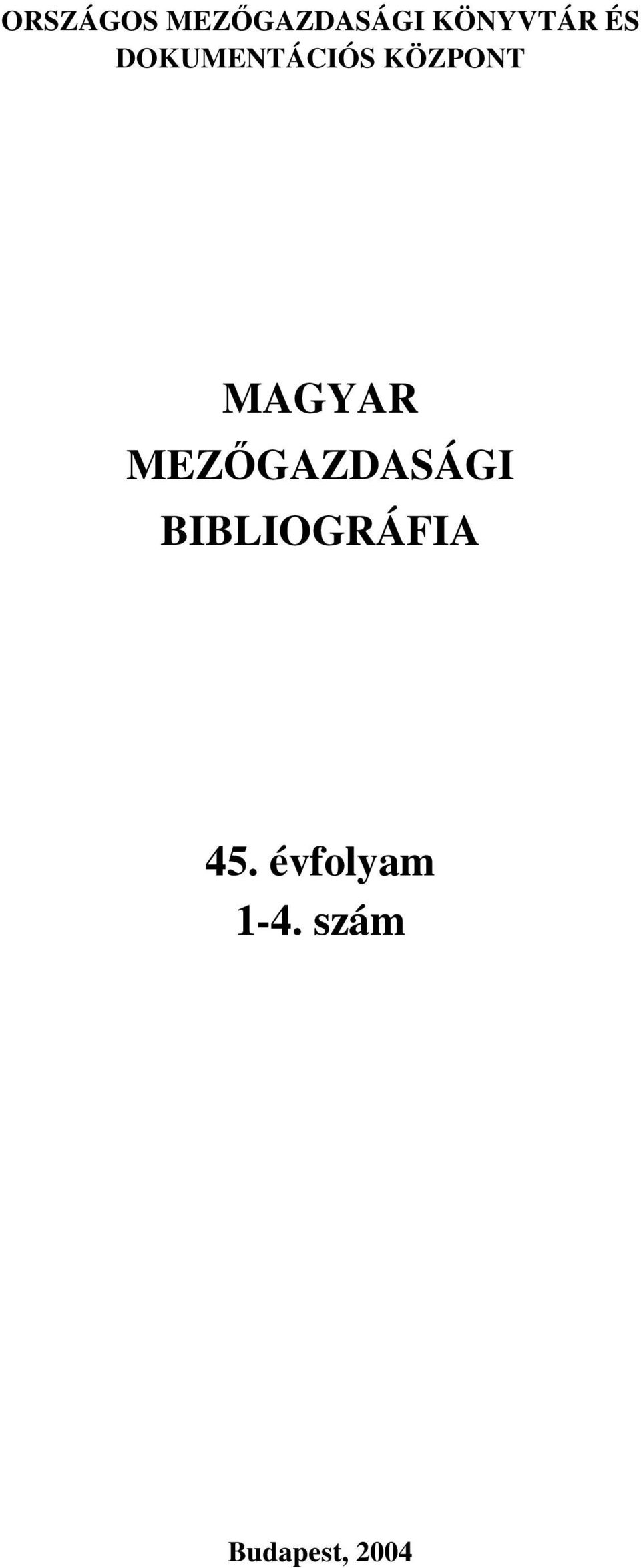 MEZŐGAZDASÁGI BIBLIOGRÁFIA 45.