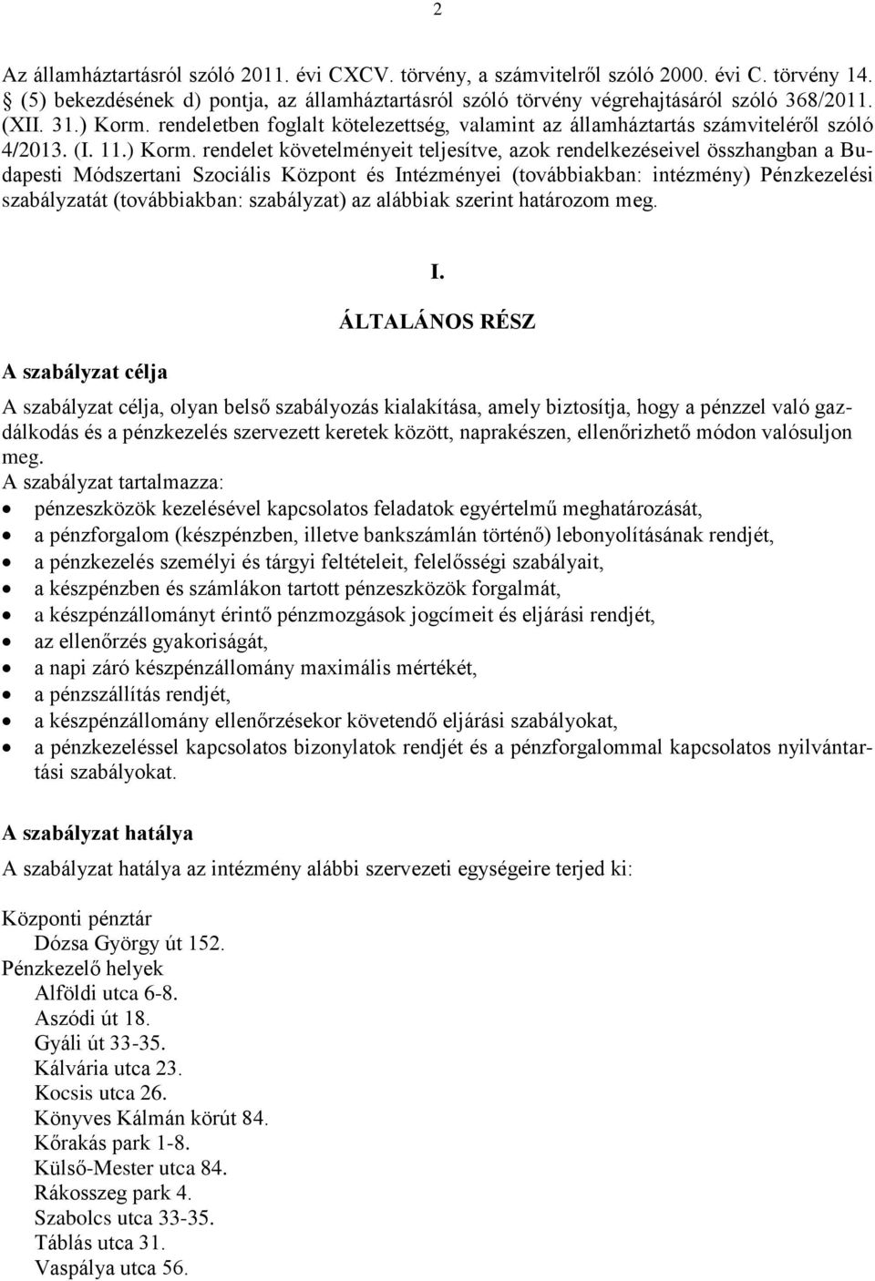 rendeletben foglalt kötelezettség, valamint az államháztartás számviteléről szóló 4/2013. (I. 11.) Korm.