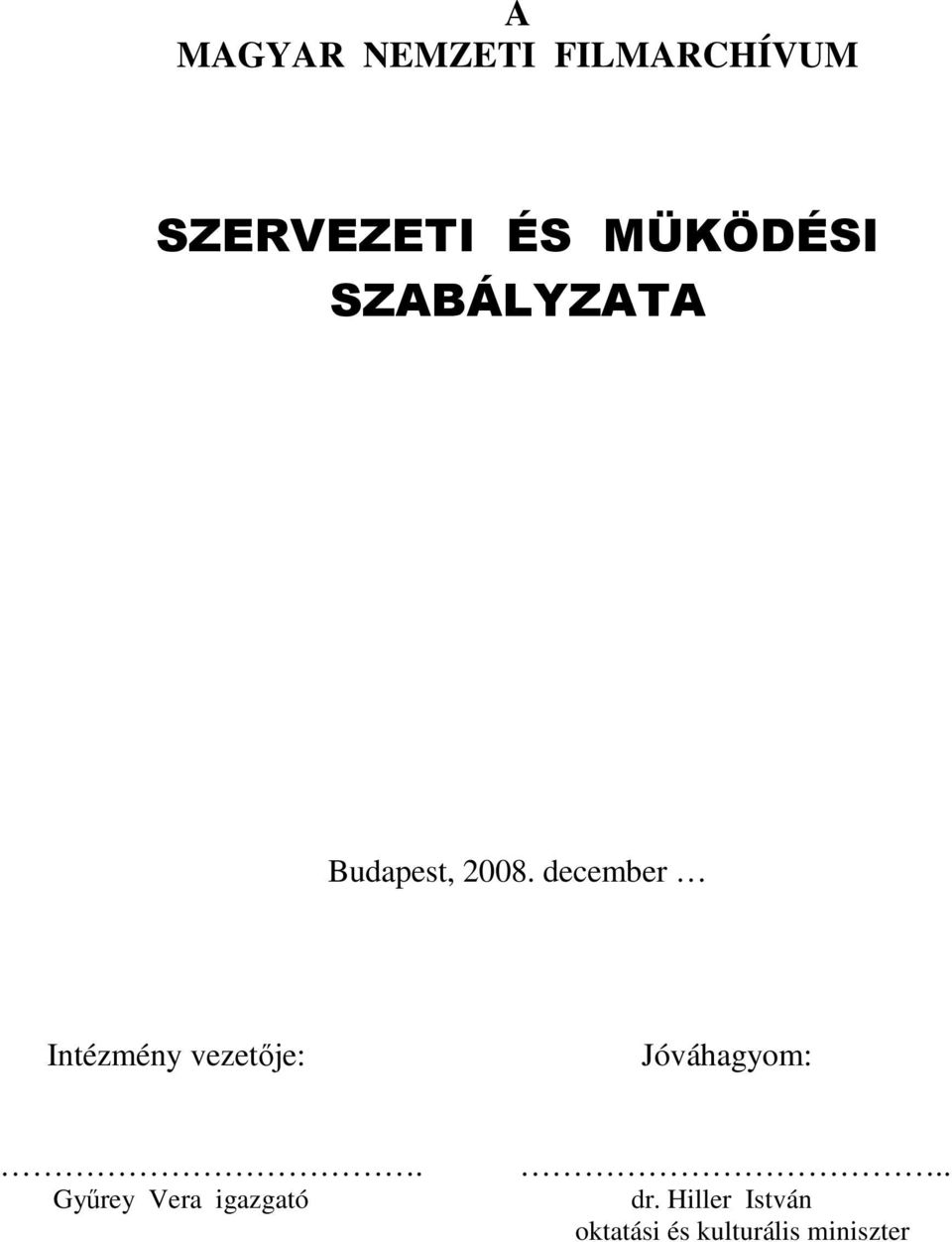 december Intézmény vezetője: Jóváhagyom:.