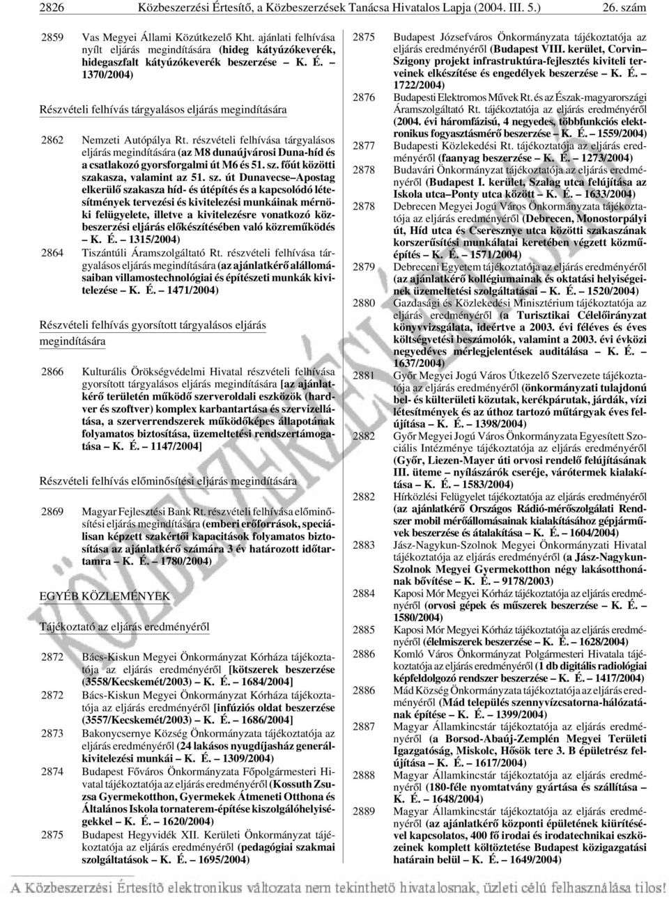 1370/2004) Részvételi felhívás tárgyalásos eljárás megindítására 2862 Nemzeti Autópálya Rt.