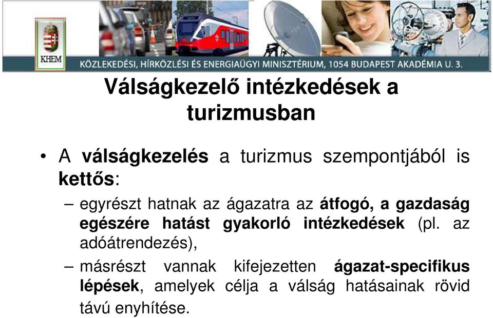 egészére hatást gyakorló intézkedések (pl.