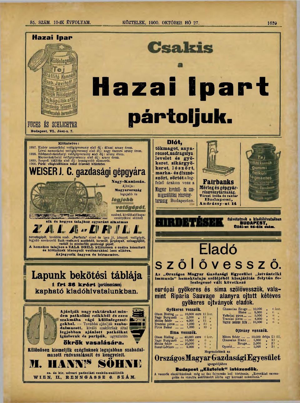 Marosvásárhelyi vetőgépverseny első dij: arany érem. 1899. Szegedi kiállítás első dij : legnagyobb elismerés. 1900. Párisi világkiállításon ezüst éremmel kitüntetve. WEISER J. C.