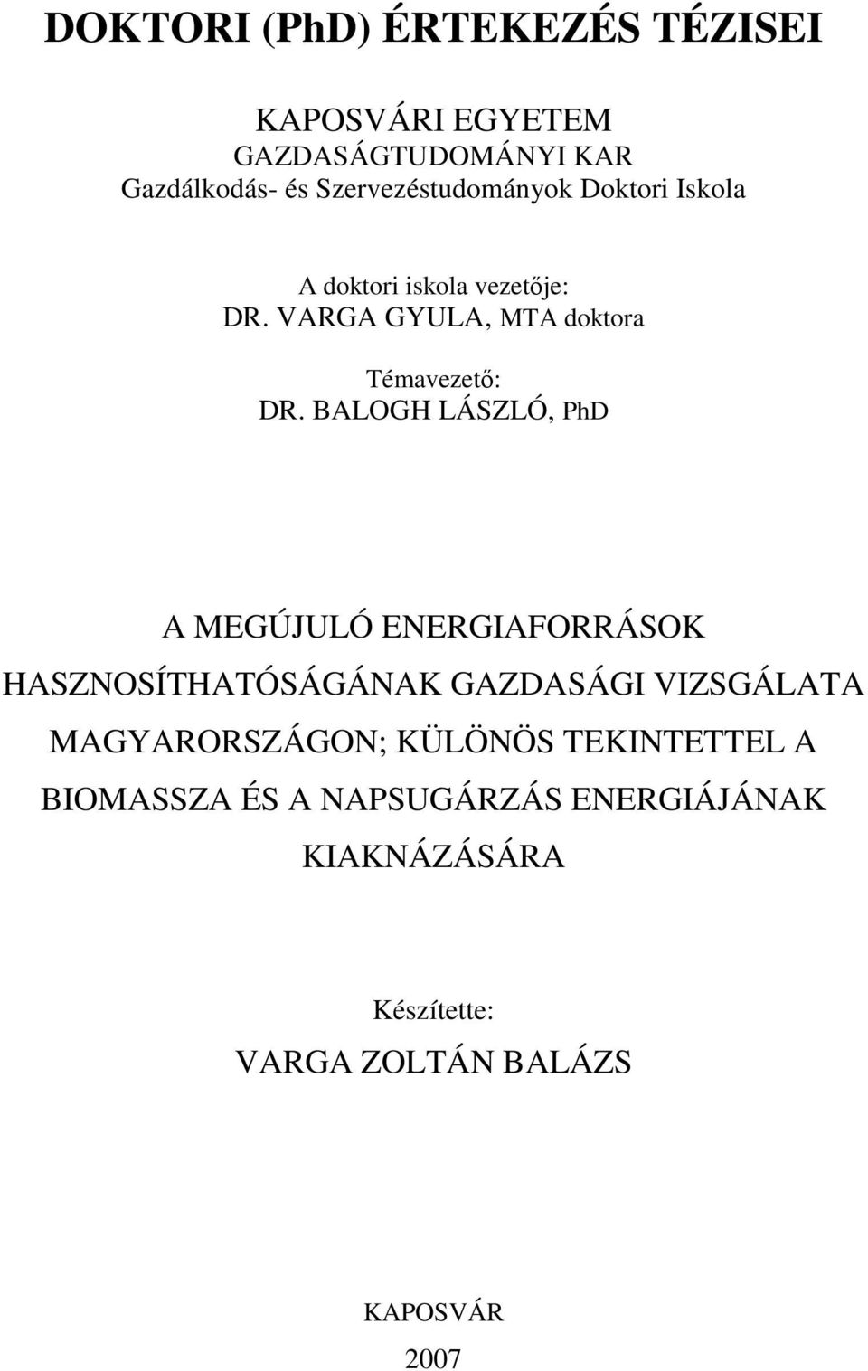 VARGA GYULA, MTA doktora Témavezetı: DR.