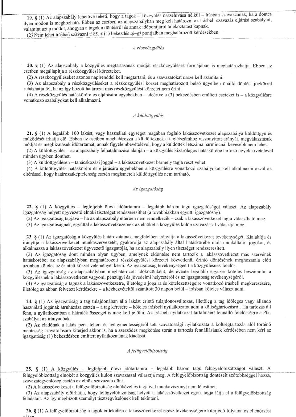 ~~L:fJ'elPJ~ ~<:tírásha:ii siavazn0i,}s. ' (1) bekezdés a)-g) pontj aiban meghatározott kérdésekben. A részközgyulés 20.