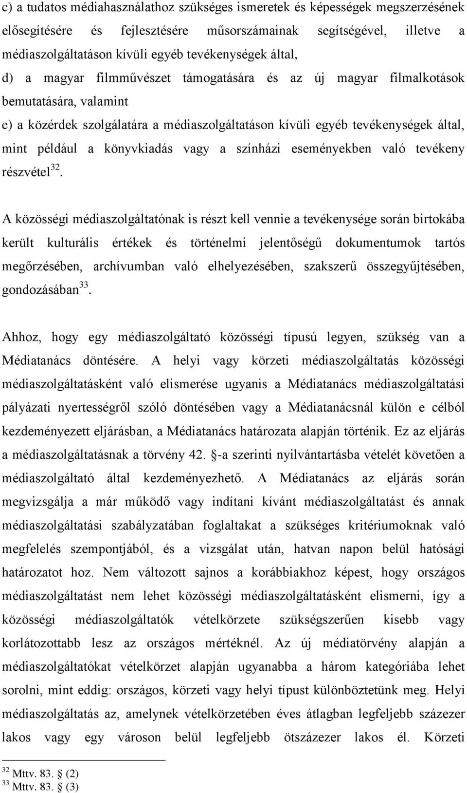 könyvkiadás vagy a színházi eseményekben való tevékeny részvétel 32.