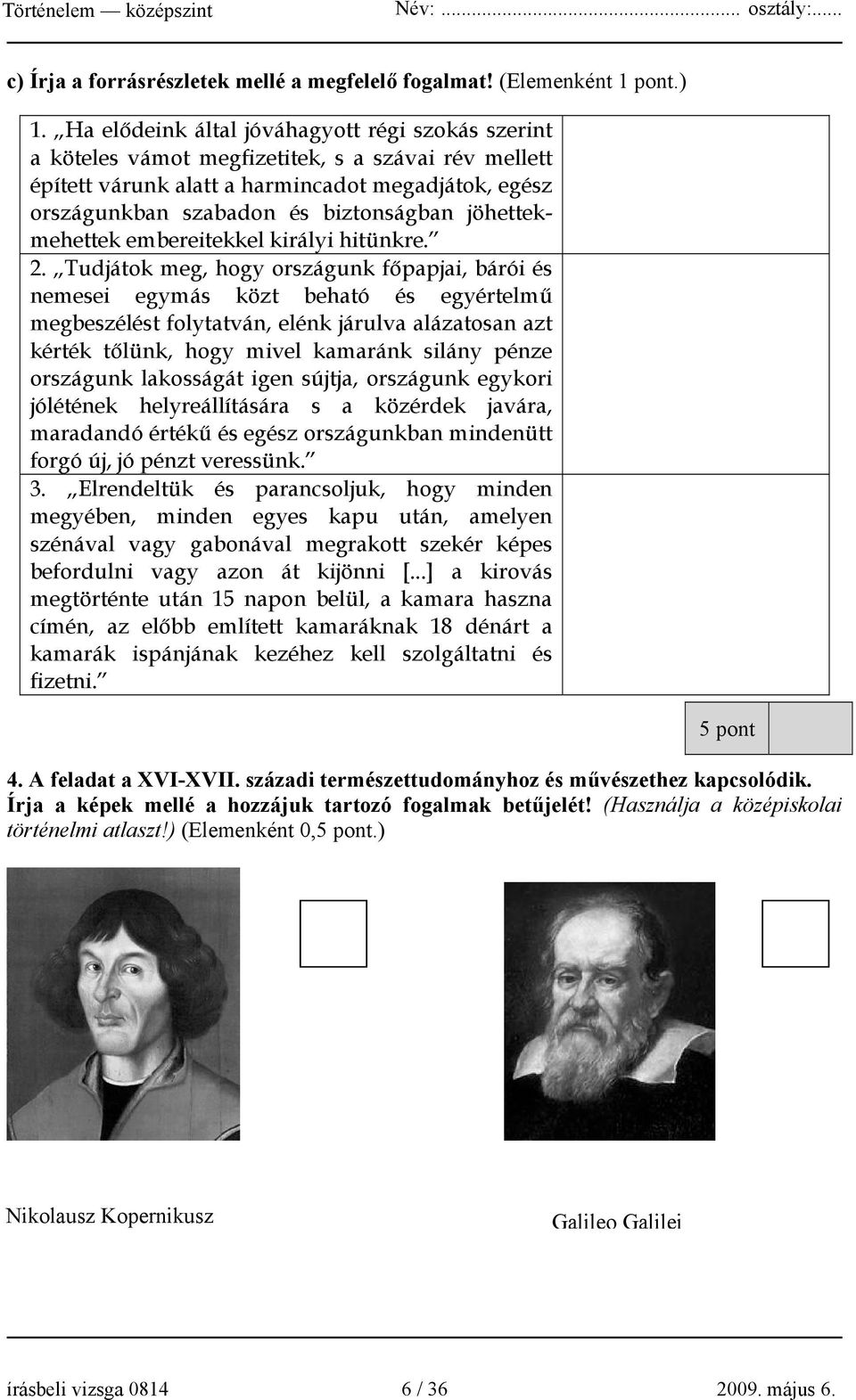 jöhettekmehettek embereitekkel királyi hitünkre. 2.