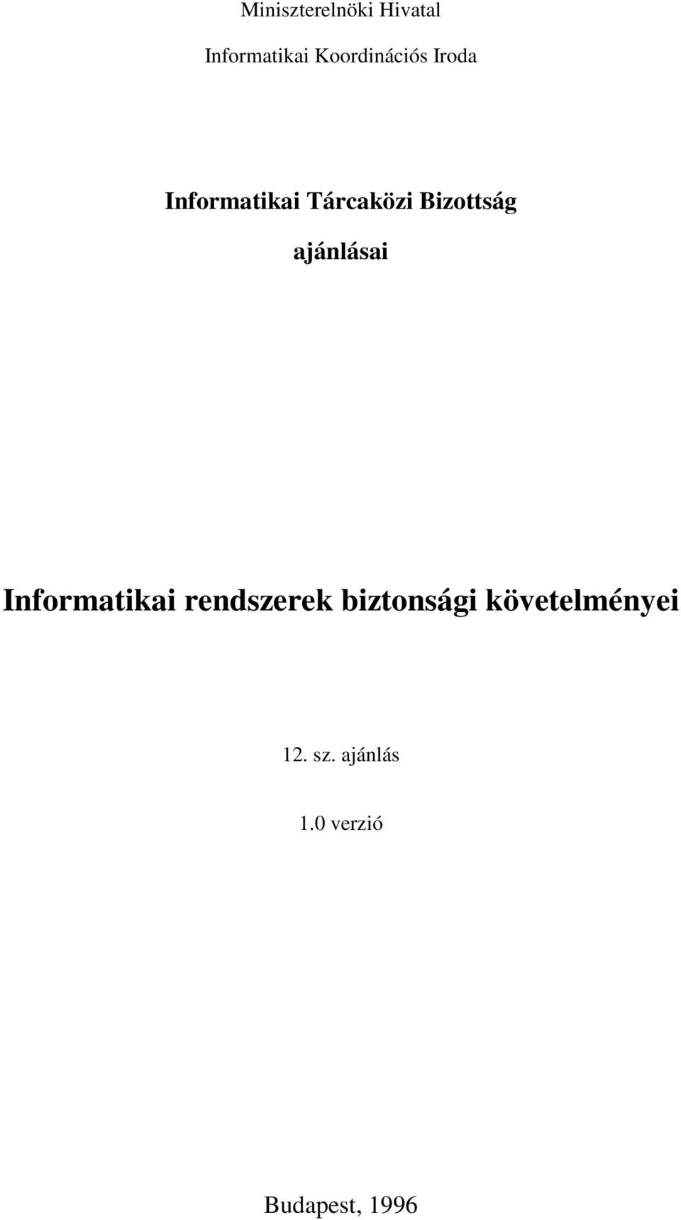 Bizottság ajánlásai Informatikai rendszerek