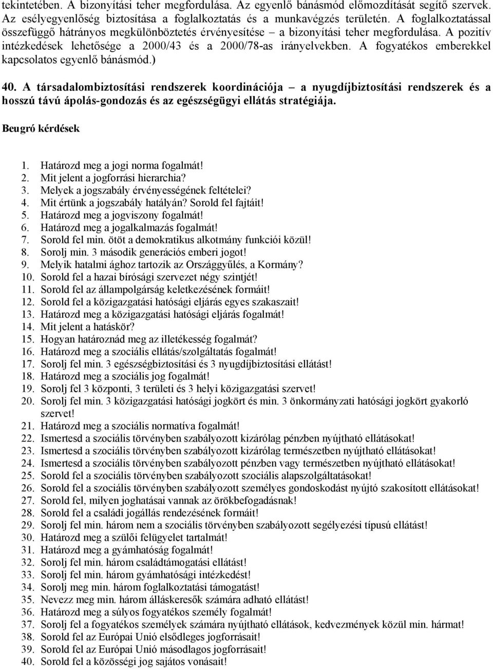 A fogyatékos emberekkel kapcsolatos egyenlő bánásmód.) 40.