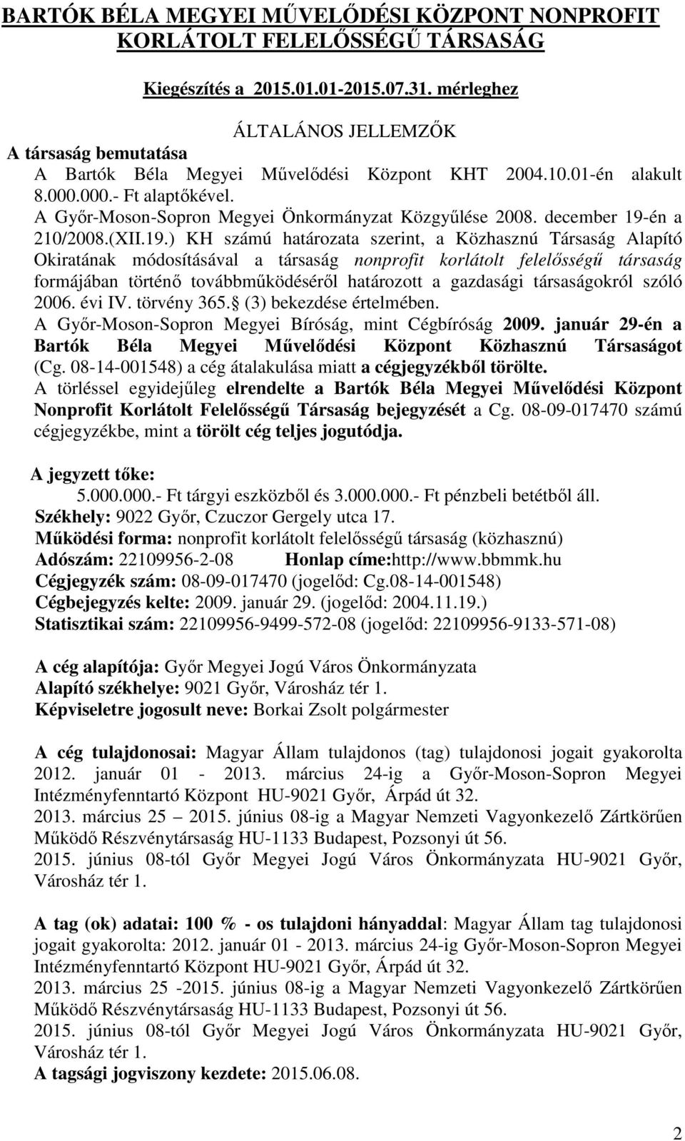 A Gyır-Moson-Sopron Megyei Önkormányzat Közgyőlése 2008. december 19-