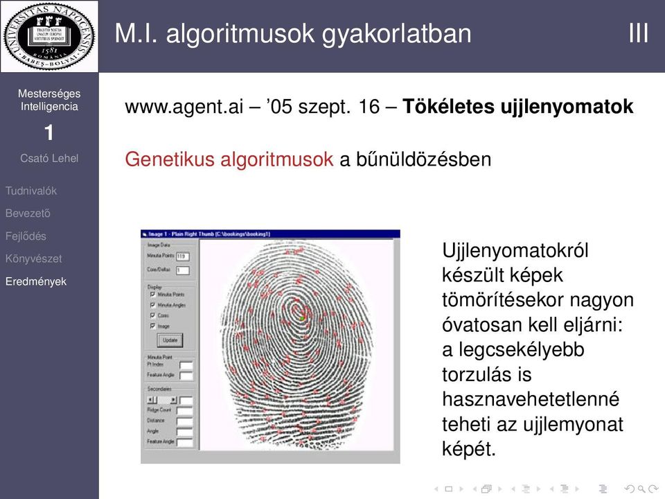 Ujjlenyomatokról készült képek tömörítésekor nagyon óvatosan kell