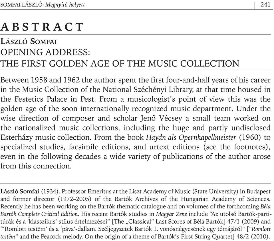 From a musicologist s point of view this was the golden age of the soon internationally recognized music department.