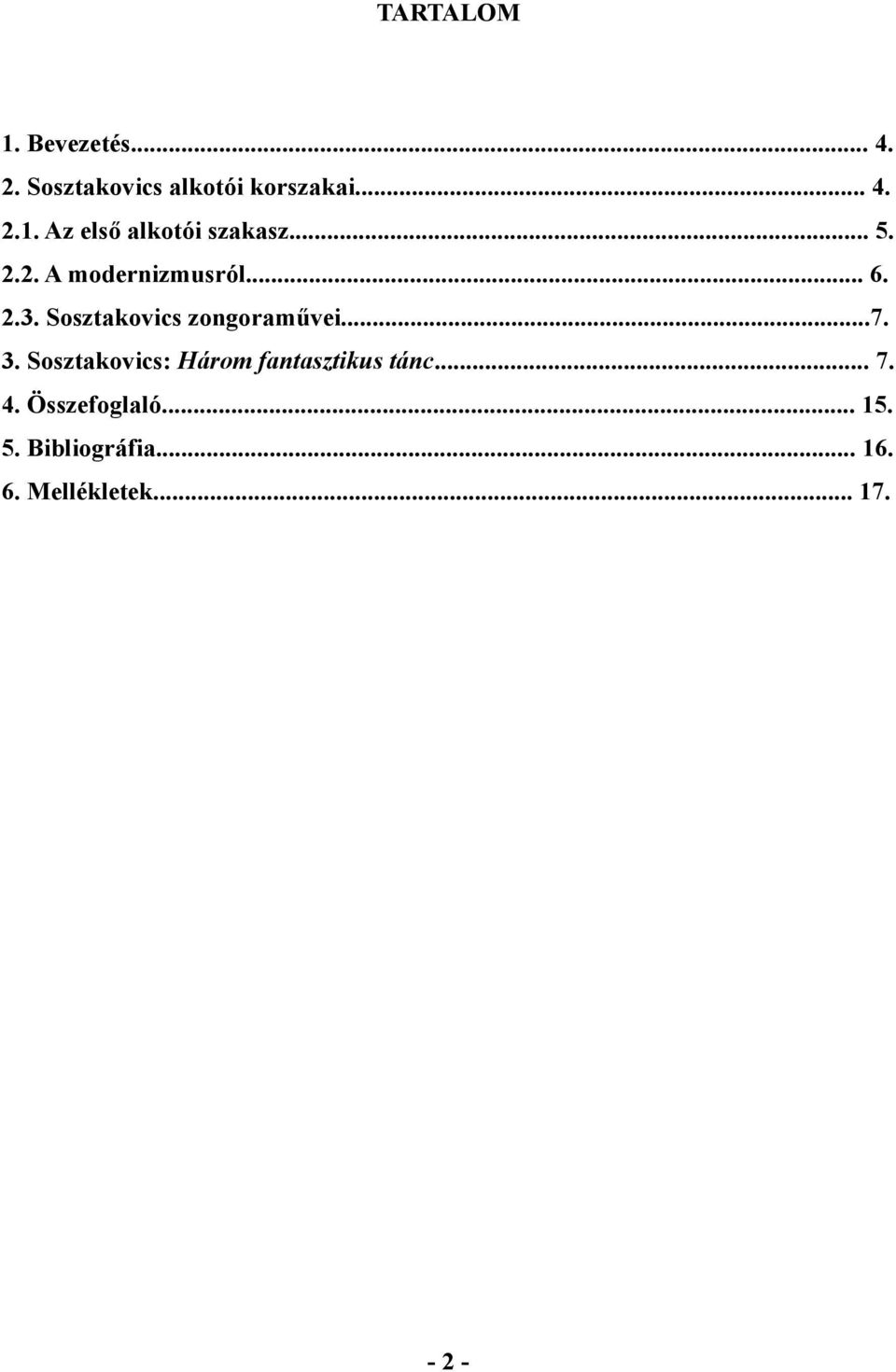 Sosztakovics: Három fantasztikus tánc... 7. 4. Összefoglaló... 15. 5.