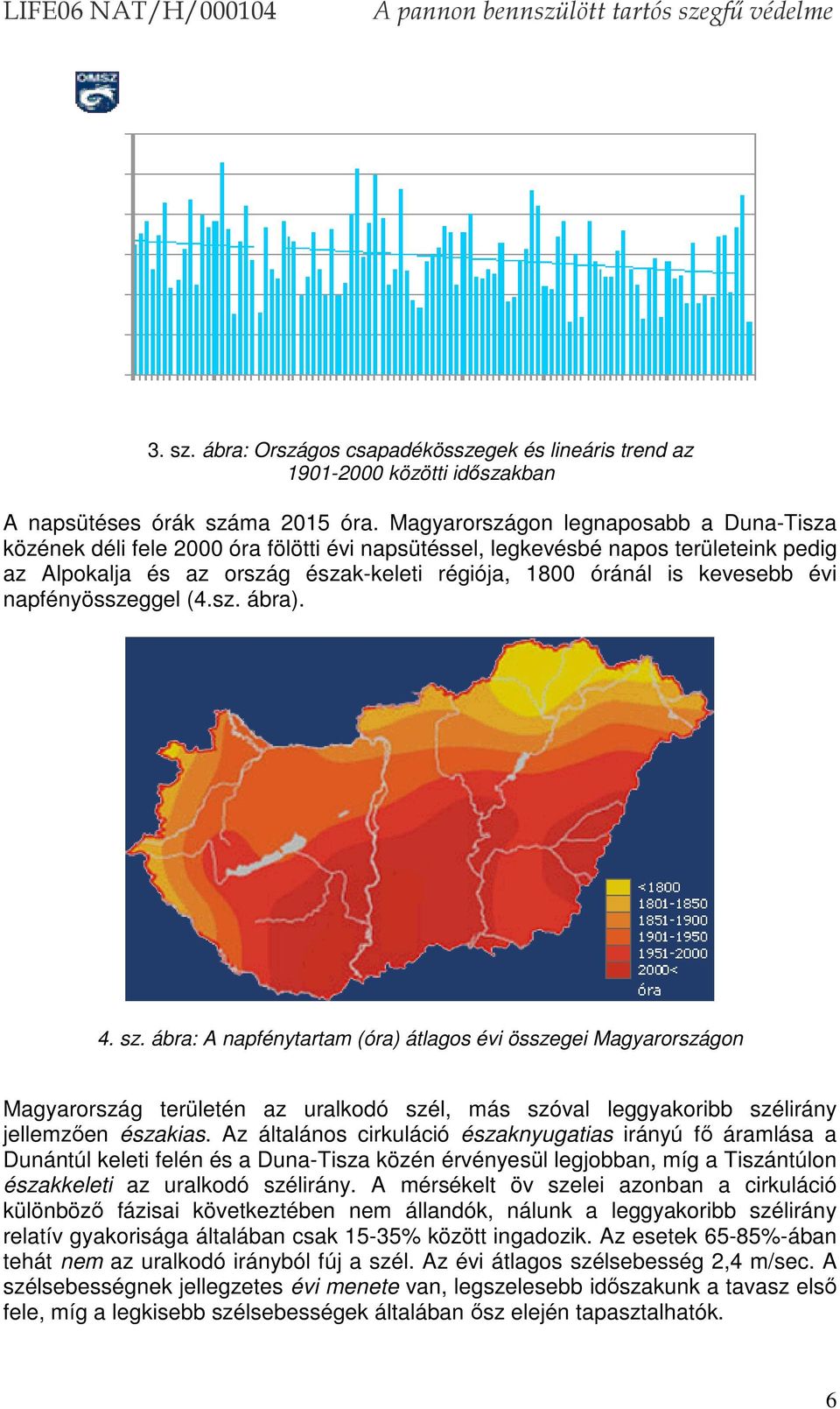 évi napfényösszeggel (4.sz. ábra). 4. sz.