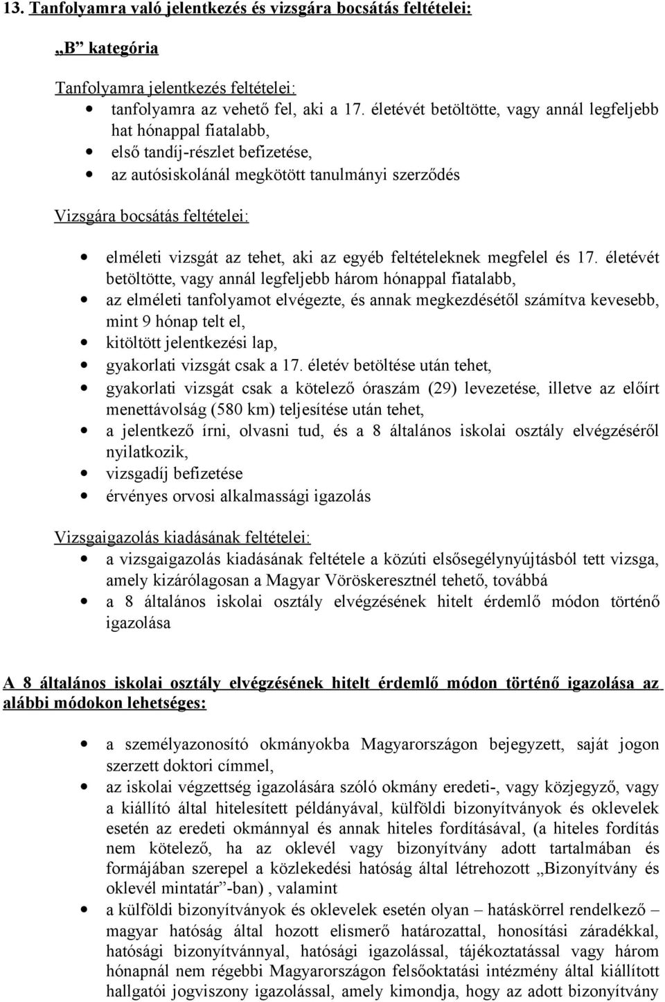 tehet, aki az egyéb feltételeknek megfelel és 17.