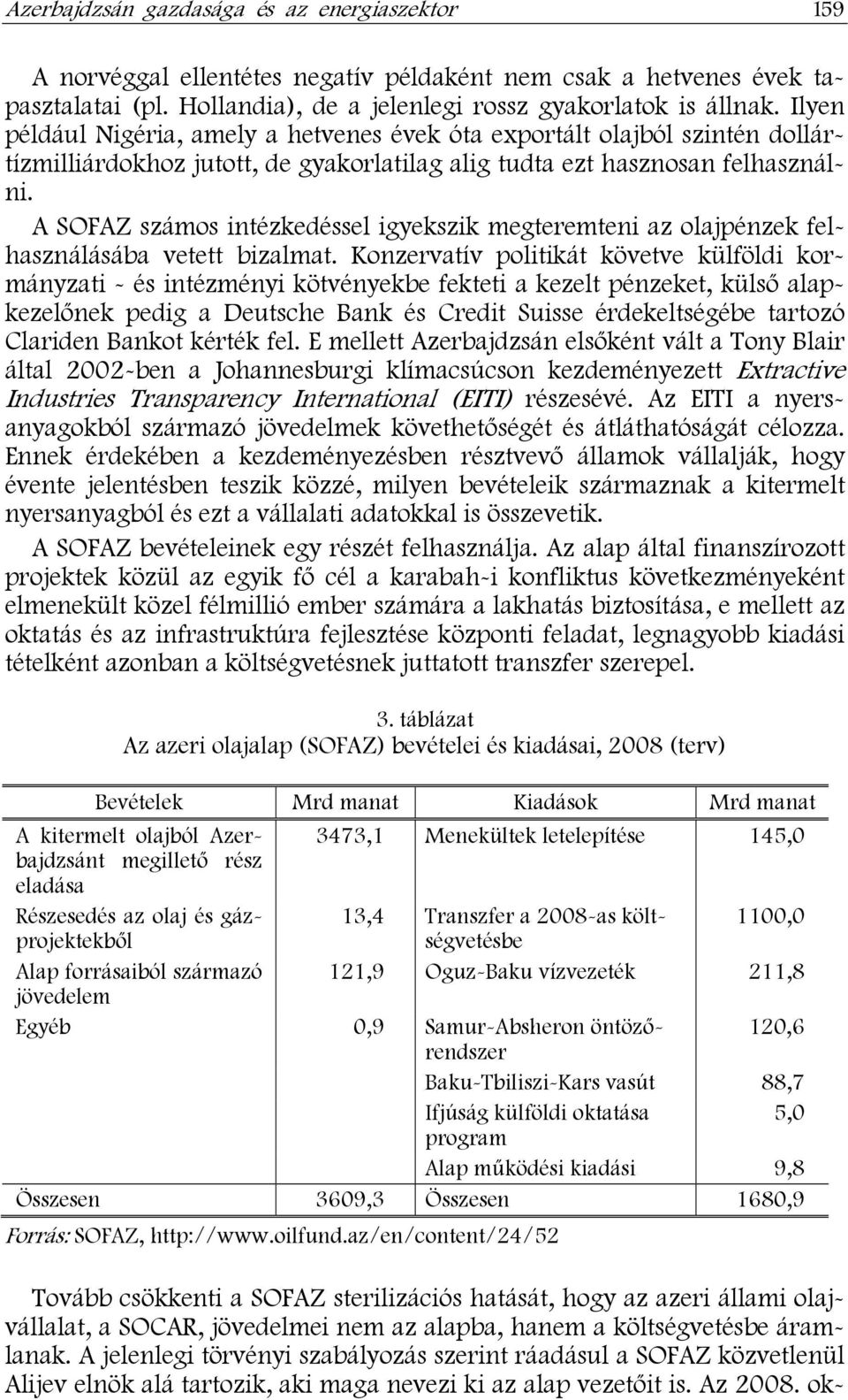 A SOFAZ számos intézkedéssel igyekszik megteremteni az olajpénzek felhasználásába vetett bizalmat.