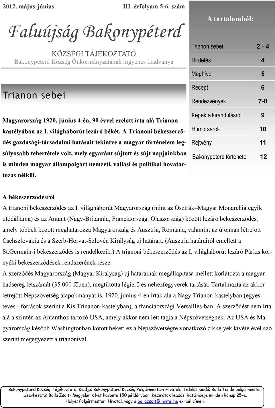 június 4-én, 90 évvel ezelőtt írta alá Trianon kastélyában az I. világháborút lezáró békét.