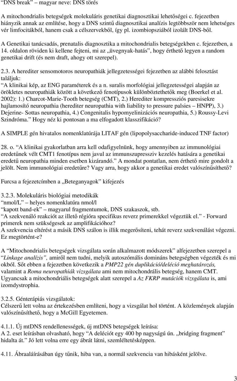 A Genetikai tanácsadás, prenatalis diagnosztika a mitochondrialis betegségekben c. fejezetben, a 14.