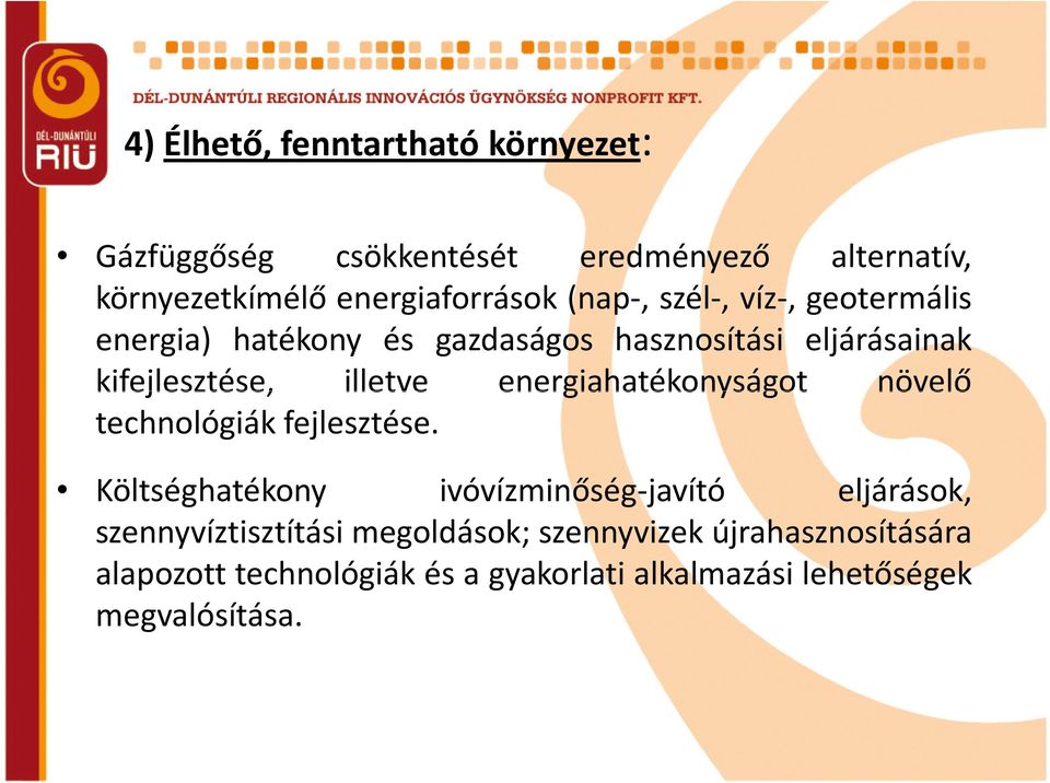 energiahatékonyságot növelő technológiák fejlesztése.