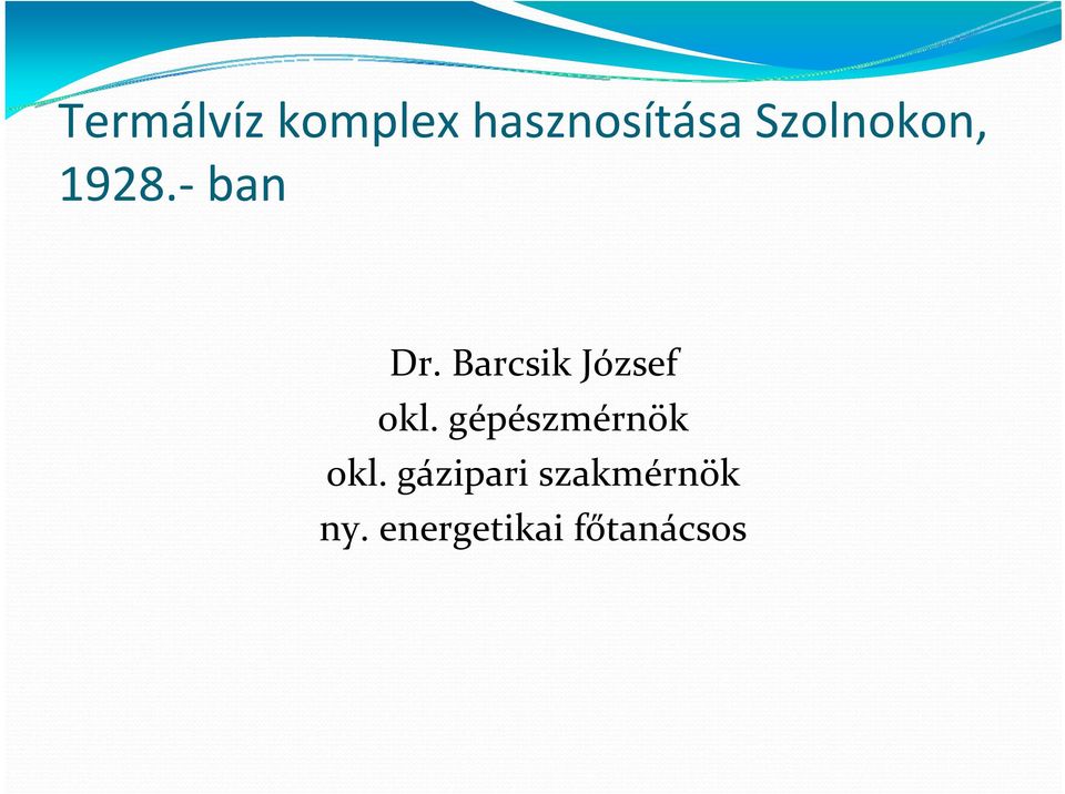 Barcsik József okl.