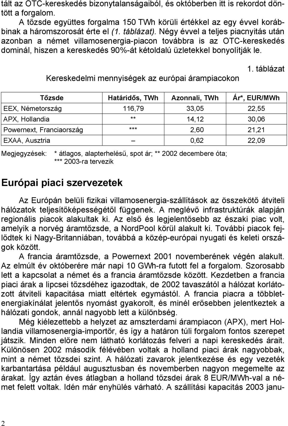Kereskedelmi mennyiségek az európai árampiacokon 1.