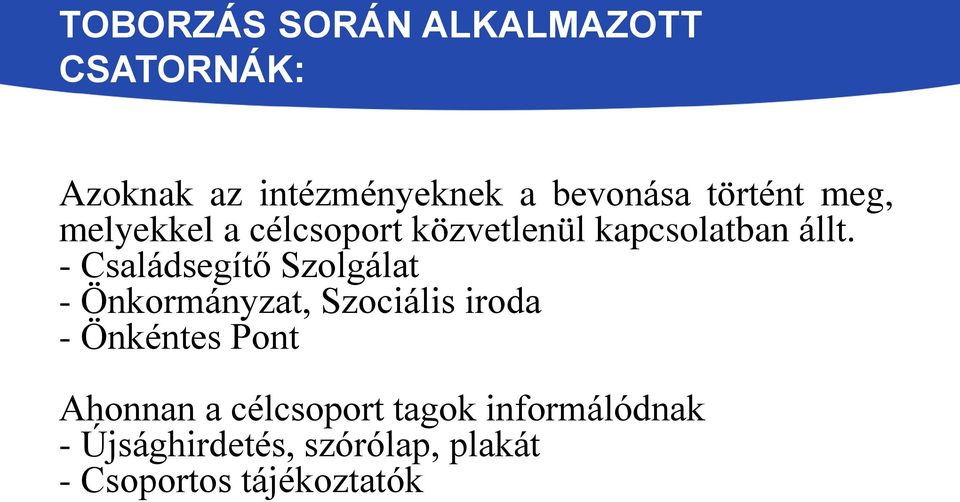 - Családsegítő Szolgálat - Önkormányzat, Szociális iroda - Önkéntes Pont