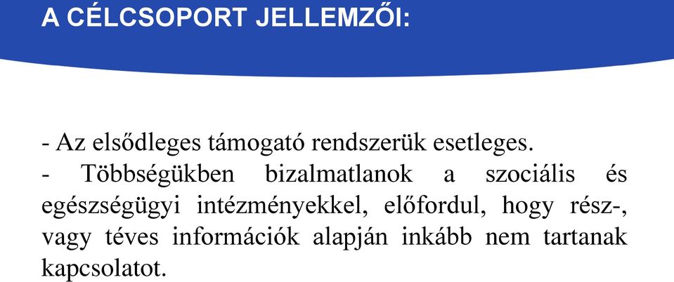 - Többségükben bizalmatlanok a szociális és egészségügyi