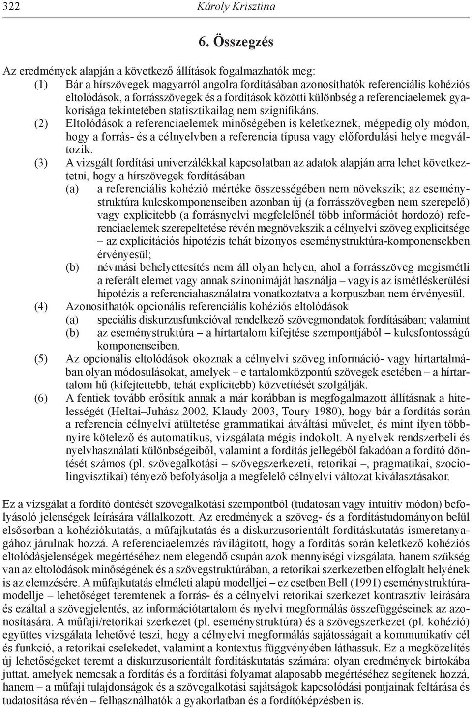 fordítások közötti különbség a referenciaelemek gyakorisága tekintetében statisztikailag nem szignifikáns.