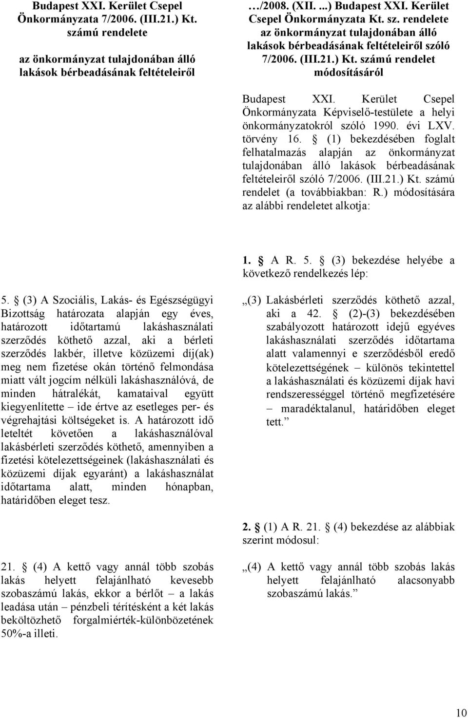 Kerület Csepel Önkormányzata Képviselő-testülete a helyi önkormányzatokról szóló 1990. évi LXV. törvény 16.