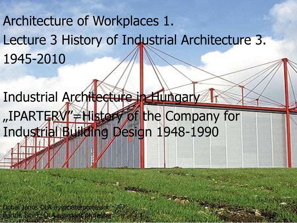 1945-2010 Industrial Architecture in Hungary IPARTERV =History of