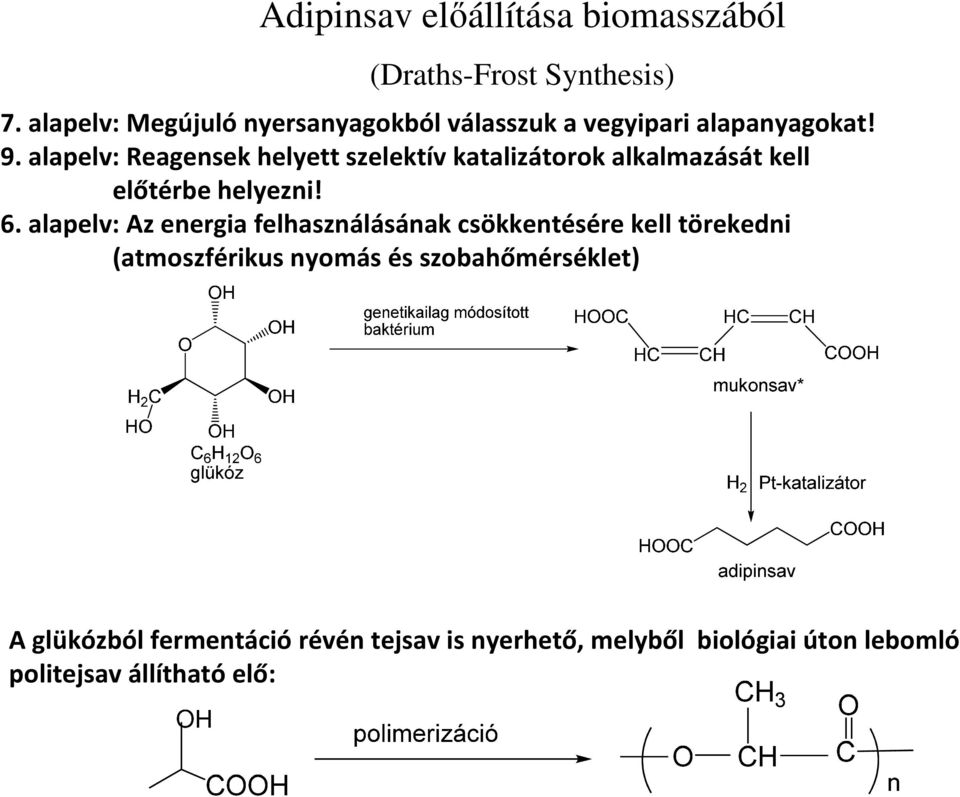 alapelv: Reagensek helyett szelektív katalizátorok alkalmazását kell előtérbe helyezni! 6.