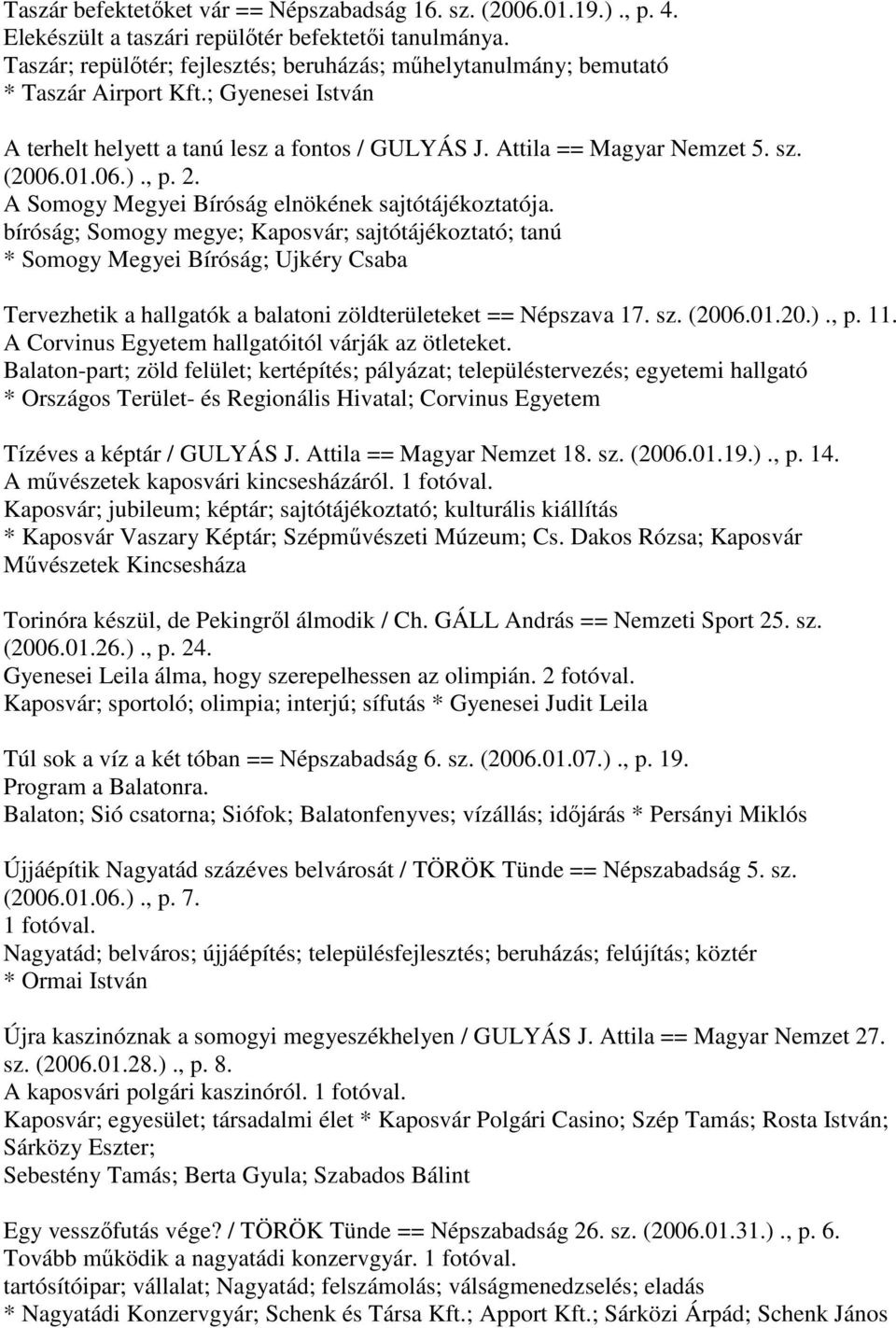 06.)., p. 2. A Somogy Megyei Bíróság elnökének sajtótájékoztatója.