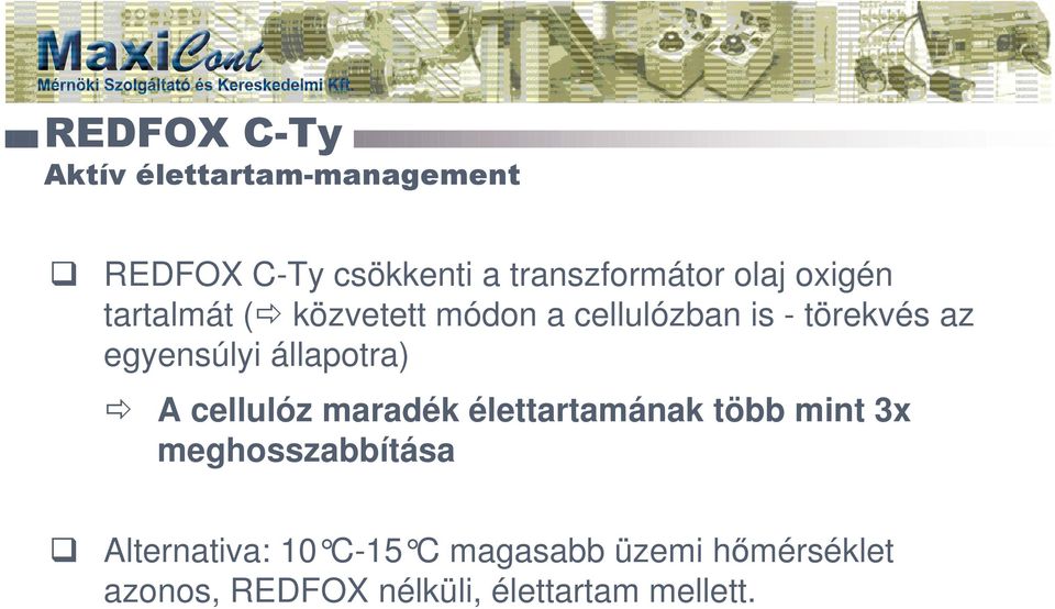 cellulóz maradék élettartamának több mint 3x meghosszabbítása