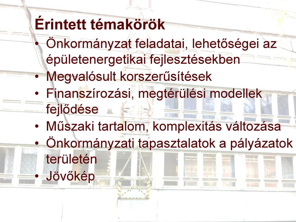 Finanszírozási, megtérülési modellek fejlődése Műszaki tartalom,