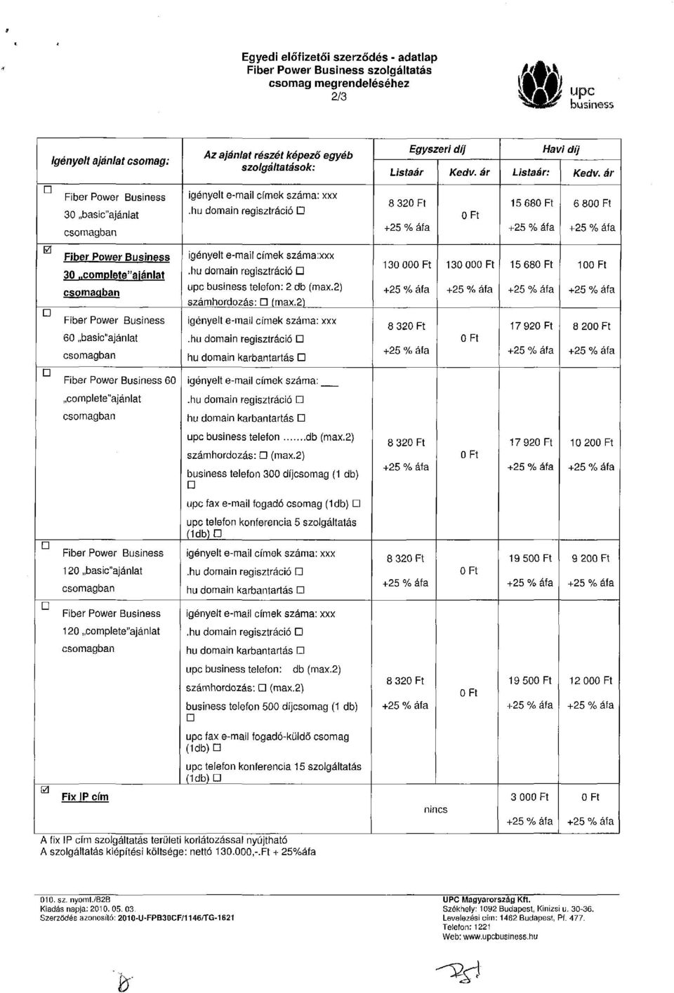 hu domain regisztráció 8 32 Ft OFt 15 68 Ft 6 8 Ft Fiber Power Business 3.
