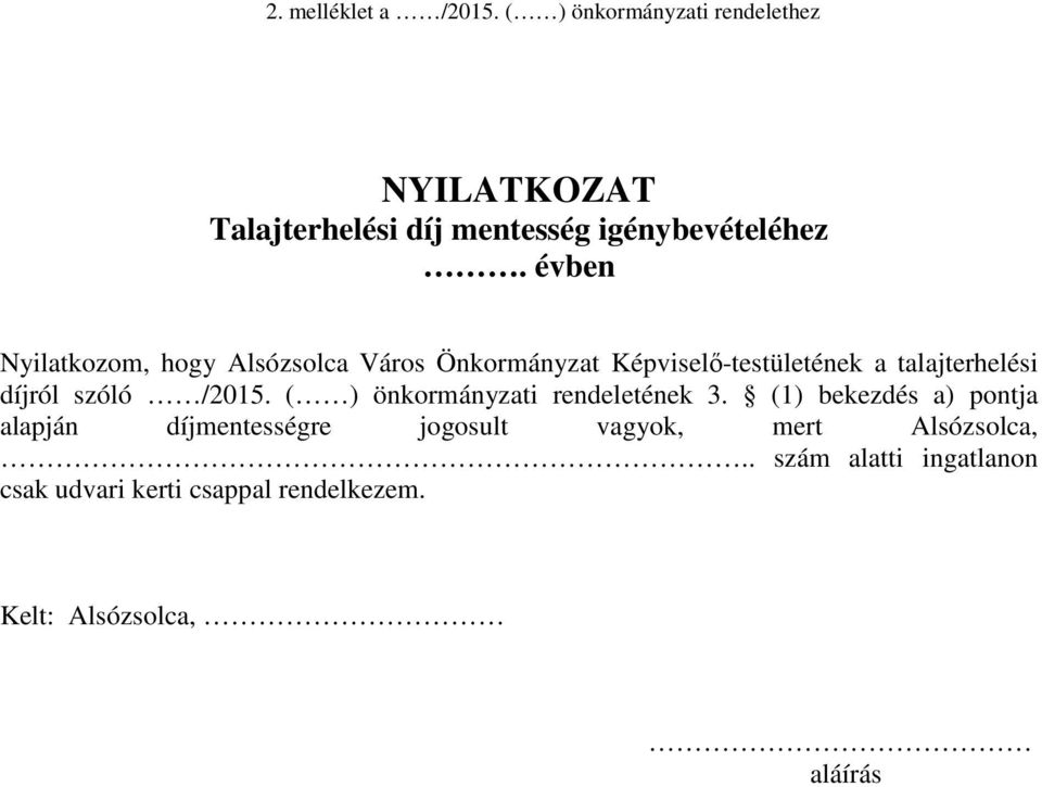 évben Nyilatkozom, hogy Alsózsolca Város Önkormányzat Képviselő-testületének a talajterhelési díjról szóló