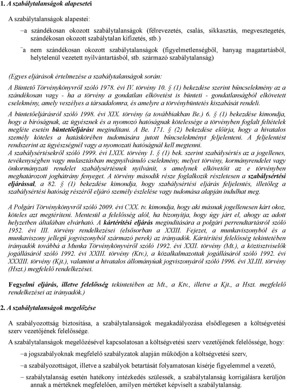 származó szabálytalanság) (Egyes eljárások értelmezése a szabálytalanságok során: A Büntető Törvénykönyvről szóló 1978. évi IV. törvény 10.