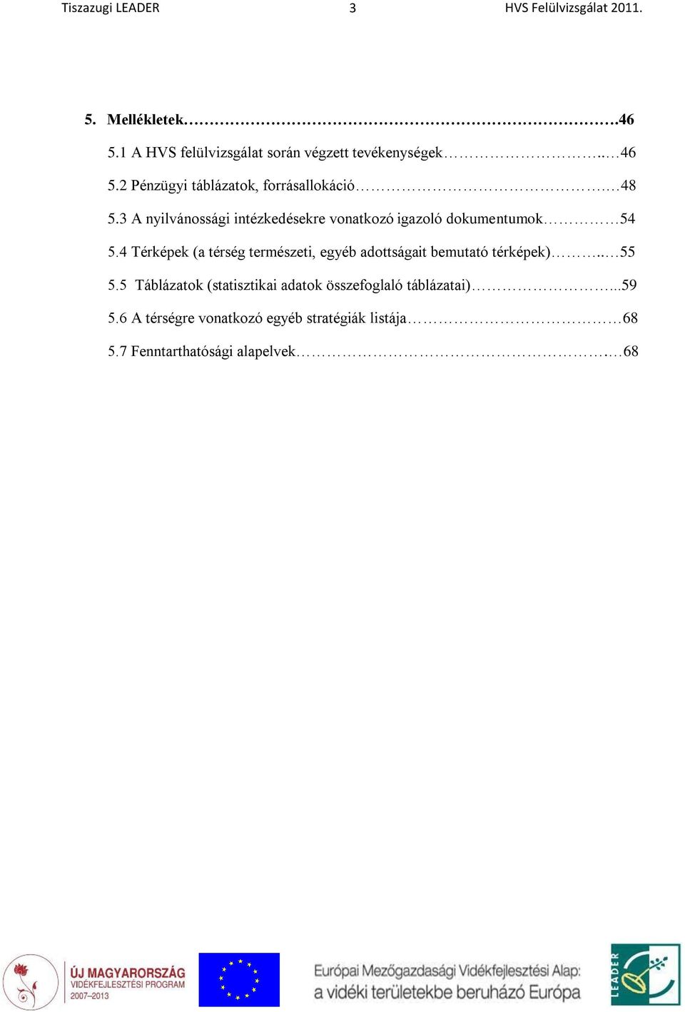 3 A nyilvánossági intézkedésekre vonatkozó igazoló dokumentumok 54 5.