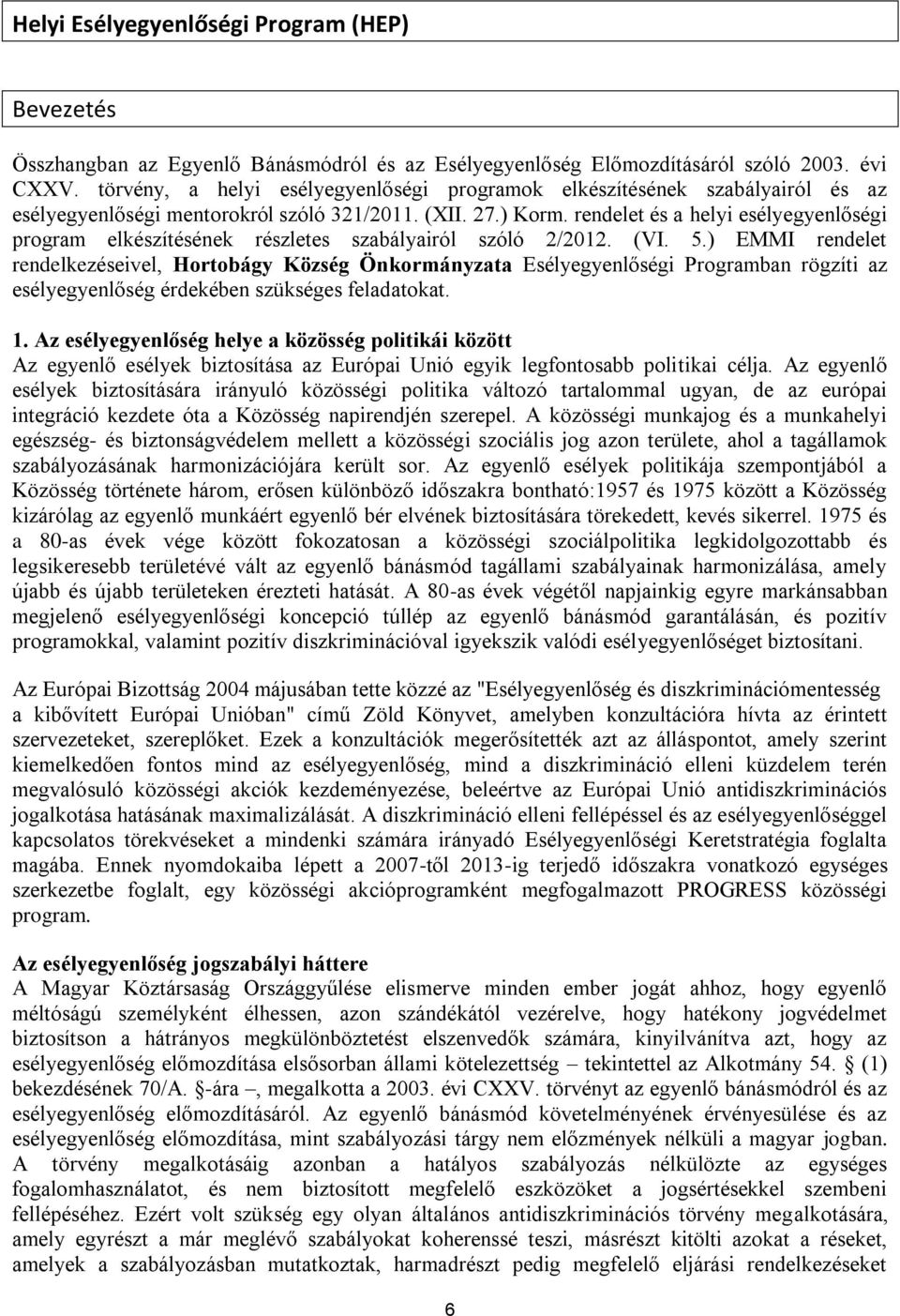 rendelet és a helyi esélyegyenlőségi program elkészítésének részletes szabályairól szóló 2/2012. (VI. 5.