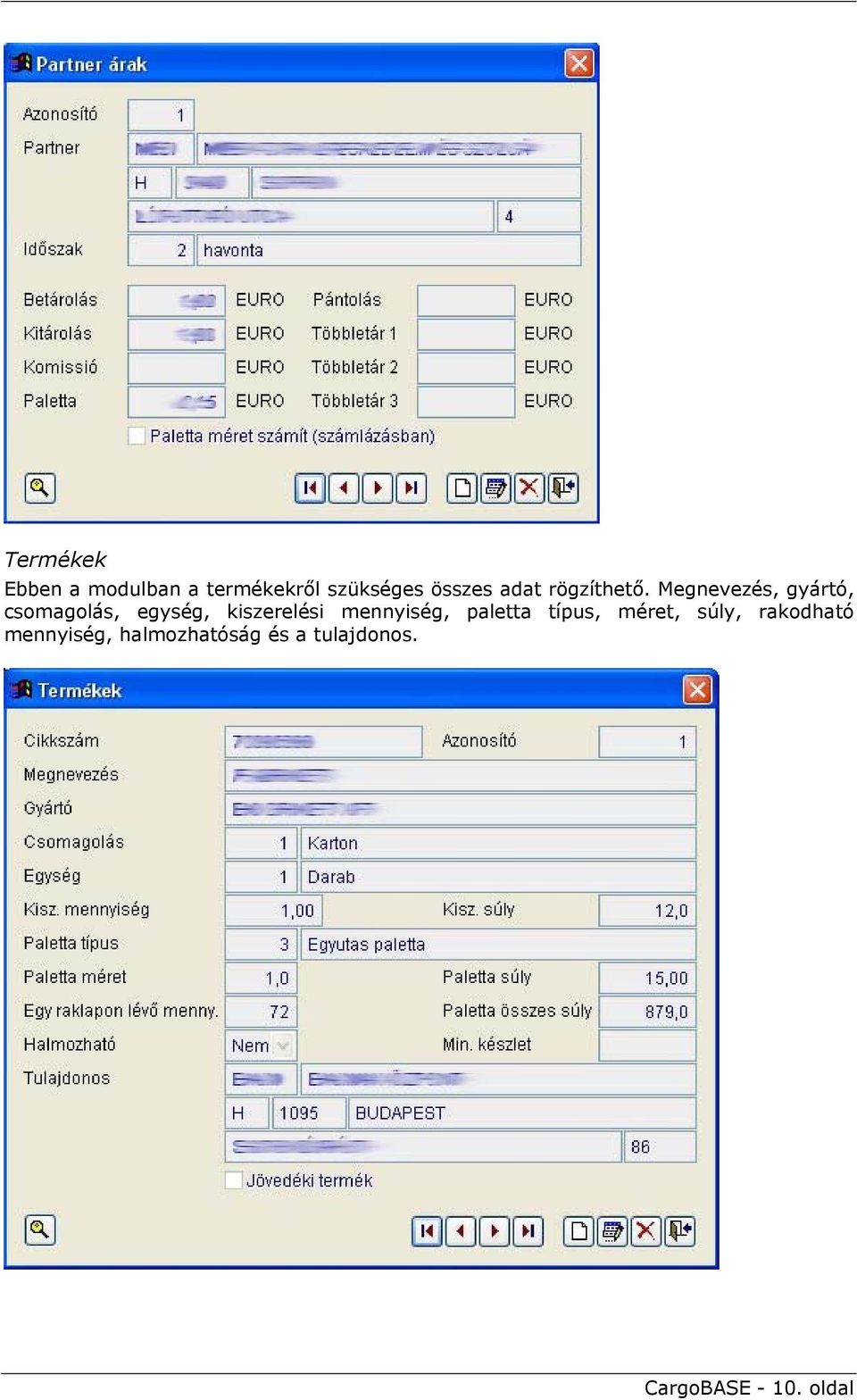 Megnevezés, gyártó, csomagolás, egység, kiszerelési