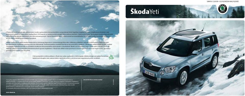 A fejlett technológiájú Škoda gépjárműveket a legmodernebb üzemekben a legszigorúbb kritériumok szem előtt tartásával gyártjuk.
