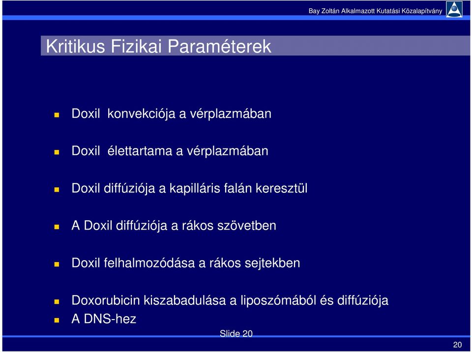 A Doxil diffúziója a rákos szövetben Doxil felhalmozódása a rákos