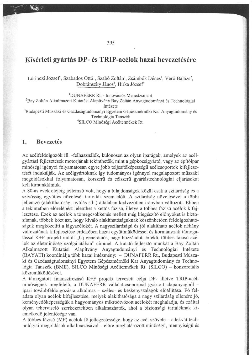 és Technológia Tanszék 4SILCO Minőségi Acéltermékek Rt. 1. Bevezetés Az acélfeldolgozók ill.