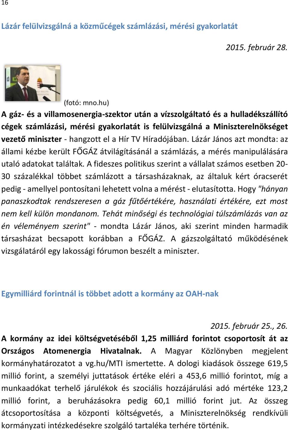 TV Híradójában. Lázár János azt mondta: az állami kézbe került FŐGÁZ átvilágításánál a számlázás, a mérés manipulálására utaló adatokat találtak.