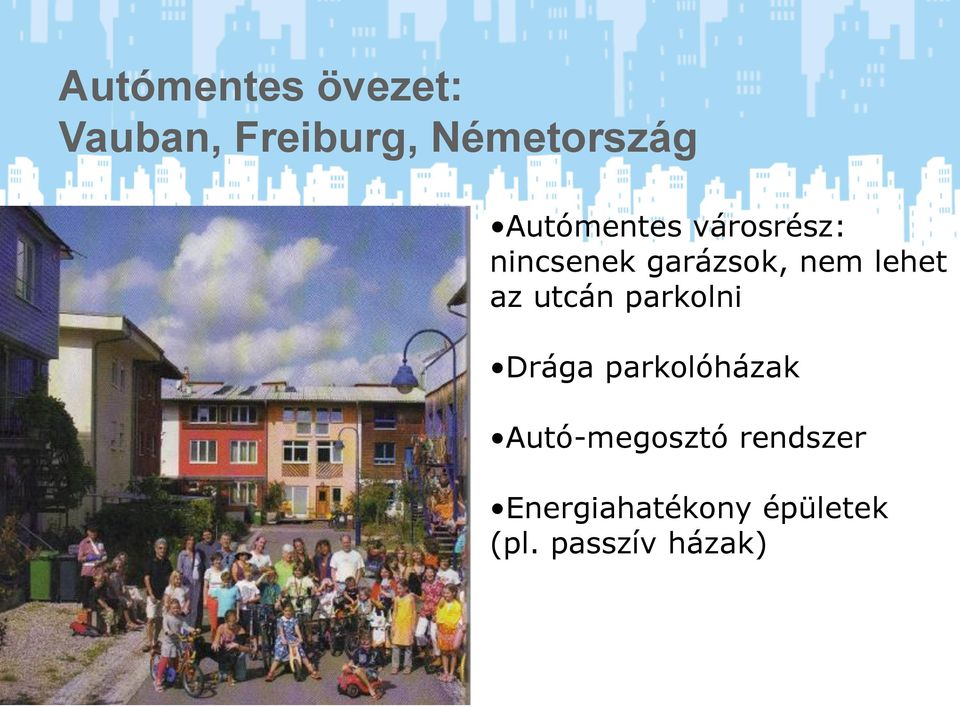 az utcán parkolni Drága parkolóházak Autó-megosztó
