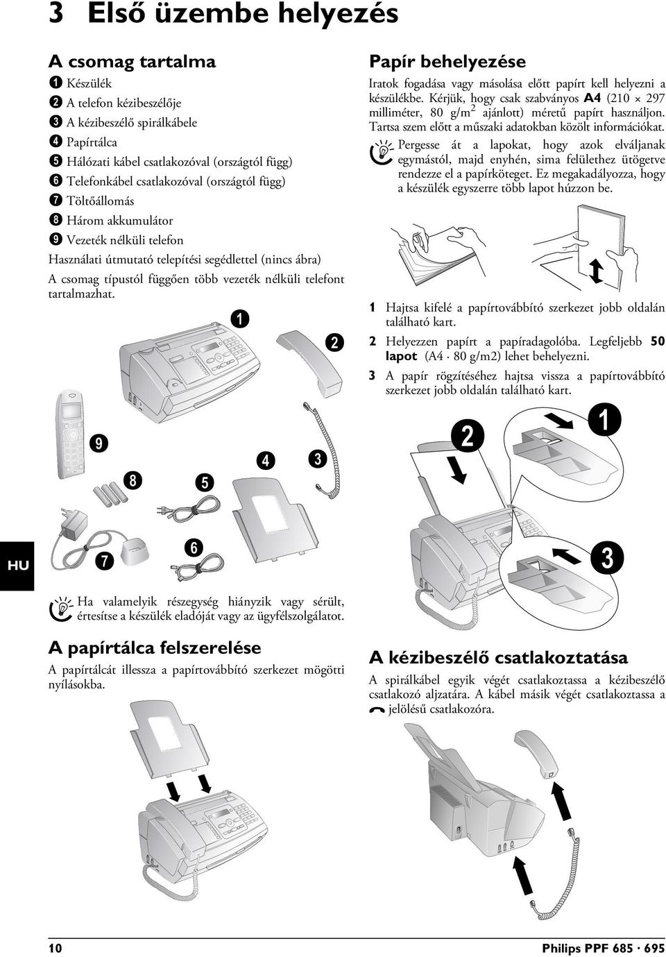 ábra) Több vezeték nélküli telefon A csomag típustól függően több vezeték nélküli telefont tartalmazhat.