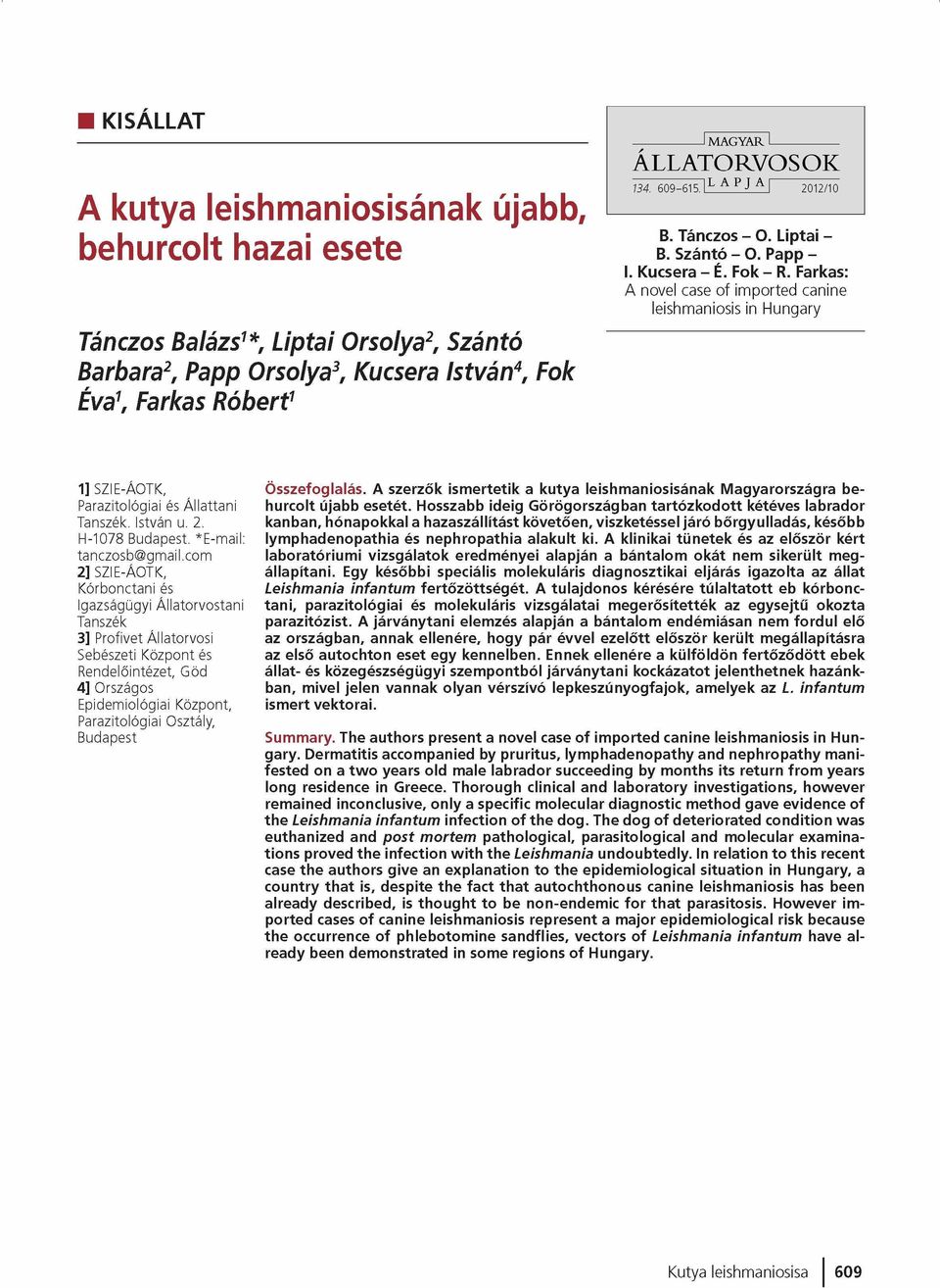 Farkas: A novel case of imported canine leishmaniosis in Hungary 1] SZIE-ÁOTK, P arazitológiai és Á lla tta n i Tanszék. István u. 2. H-1078 Budapest. *E -m ail: tanczosb@ gm ail.