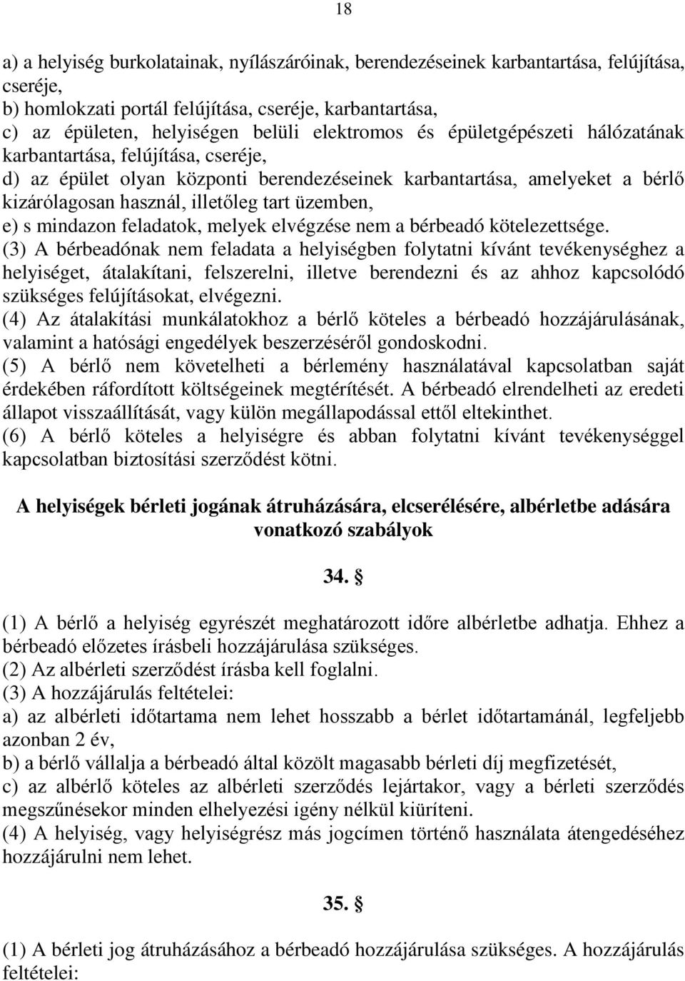 üzemben, e) s mindazon feladatok, melyek elvégzése nem a bérbeadó kötelezettsége.