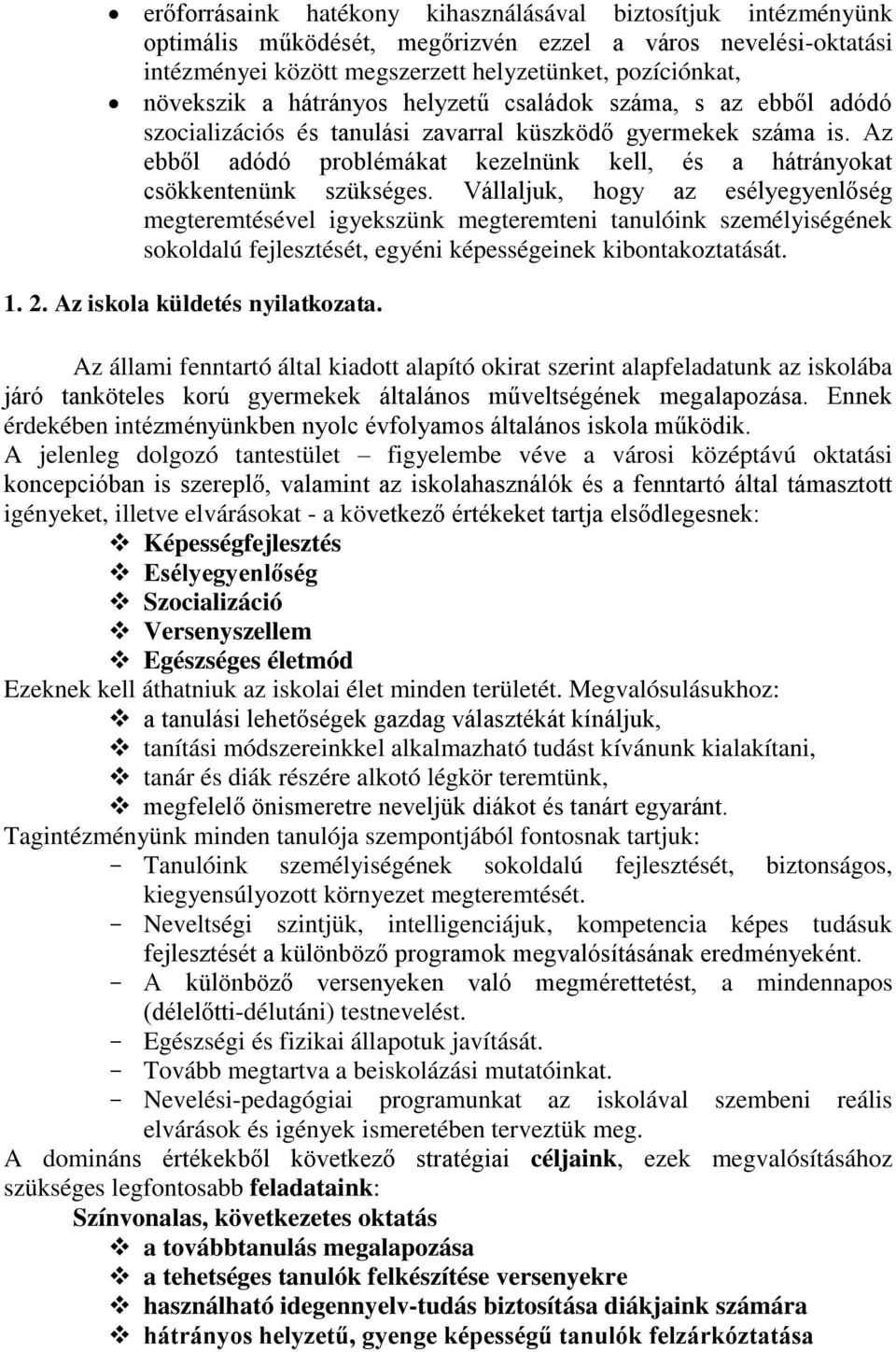 Az ebből adódó problémákat kezelnünk kell, és a hátrányokat csökkentenünk szükséges.